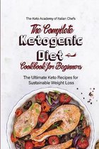 The Complete Ketogenic Diet Cookbook for Beginners