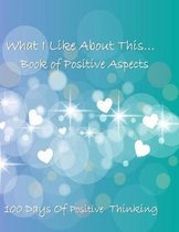 What I Like about This...Book of Positive Aspects