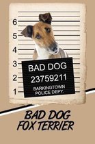 Bad Dog Fox Terrier