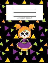 Composition Notebook: Cute Sugar Skull Day of the Dead Doll/Dia de los Muertos /Fall/Halloween Themed Notebook For Girls - Wide Ruled Notebook 7.4 X 9.69 With 120 Pages School Notebook