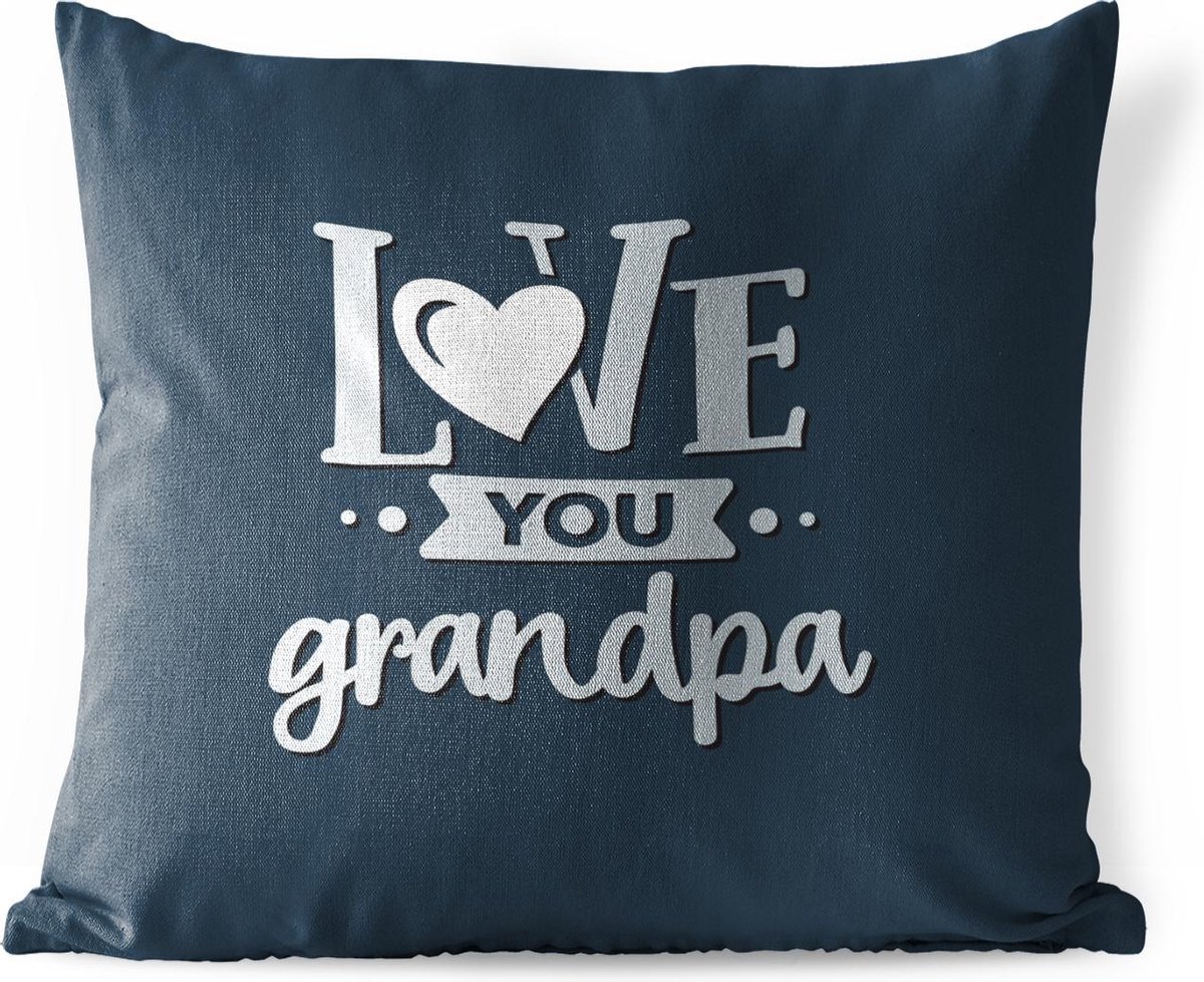 Sierkussen Buiten - Quotes - Love you grandpa - Opa cadeau - Spreuken - 60x60 cm - Weerbestendig