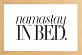 JUNIQE - Poster in houten lijst Namastay In Bed -60x90 /Wit & Zwart