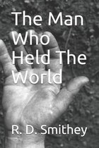 The Man Who Held The World