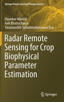 Radar Remote Sensing for Crop Biophysical Parameter Estimation