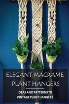 Elegant Macrame Plant Hangers: Ideas And Patterns To Vintage Plant Hangers