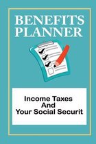 Benefits Planner: Income Taxes And Your Social Securit