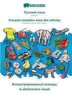 BABADADA, Russian (in cyrillic script) - francais canadien avec des articles, visual dictionary (in cyrillic script) - le dictionnaire visuel