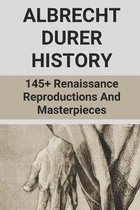 Albrecht Durer History: 145+ Renaissance Reproductions And Masterpieces