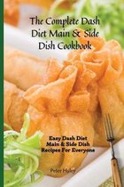 The Complete Dash Diet Main & Side Dish Cookbook