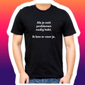 T-Shirt-zwart-opdruk ben er voor problemen-maat XXL-ronde hals