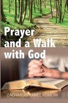 Prayer Power- Prayer And The Walk With God