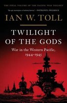The Pacific War Trilogy 3 - Twilight of the Gods: War in the Western Pacific, 1944-1945 (Vol. 3) (The Pacific War Trilogy)