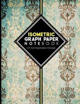 Isometric Graph Paper Notebook: 1/4 Inch Equilateral Triangle