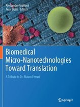 Biomedical Micro Nanotechnologies Toward Translation