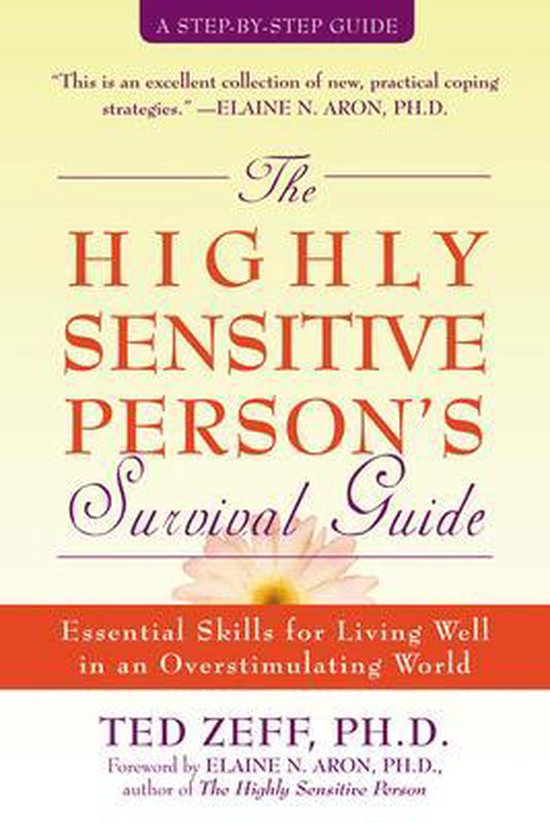 The Highly Sensitive Person's Survival Guide