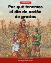?por Que Tenemos El Dia de Accion de Gracias=why We Have Thanksgiving