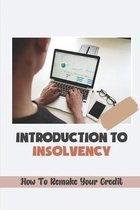Introduction To Insolvency: How To Remake Your Credit