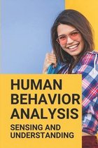 Human Behavior Analysis: Sensing And Understanding