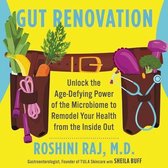 Gut Renovation Lib/E: Unlock the Age-Defying Power of the Microbiome to Remodel Your Health from the Inside Out