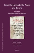 Islamic Philosophy, Theology and Science. Texts and Studies / From the Greeks to the Arabs and Beyond- From the Greeks to the Arabs and Beyond