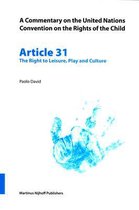 Commentary on the United Nations Convention on the Rights of the Child-A Commentary on the United Nations Convention on the Rights of the Child, Article 31: The Right to Leisure, Play and Culture