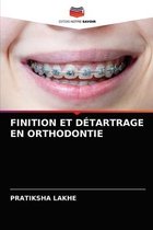 Finition Et Détartrage En Orthodontie