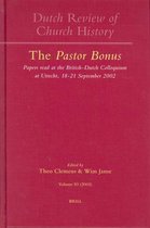 Dutch Review of Church History, Volume 83: The Pastor Bonus: Papers Read at the British-Dutch Colloquium at Utrecht, 18-21 September 2002