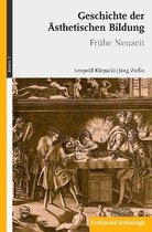 Geschichte Der AEsthetishen Bildung. Fruhe Neuzeit