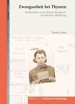 Familie - Unternehmen - Öffentlichkeit: Thyssen Im 20. Jahrhundert- Zwangsarbeit Bei Thyssen