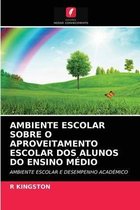Ambiente Escolar Sobre O Aproveitamento Escolar DOS Alunos Do Ensino Medio