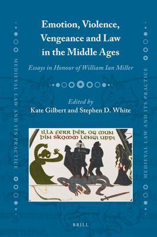 Medieval Law and Its Practice- Emotion, Violence, Vengeance and Law in ...