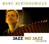 Marc Berthoumieux - Jazz No Jazz Vol. 1 (CD)