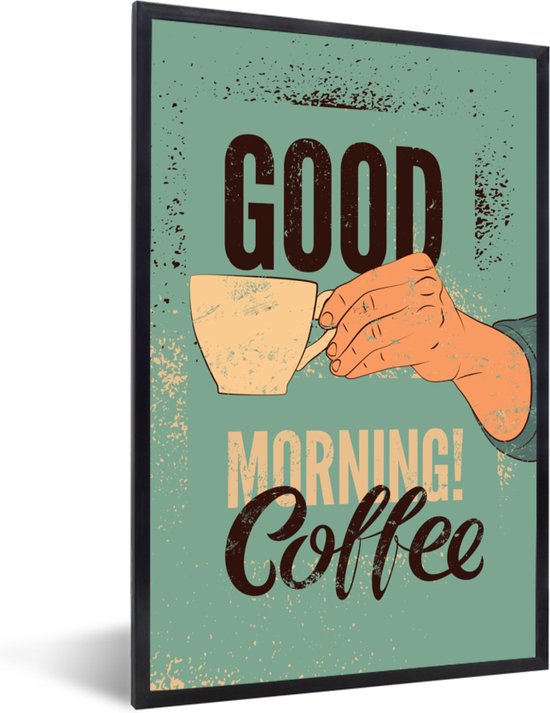Fotolijst incl. Poster - Koffie - Retro - Quotes - Good morning! Coffee - Spreuken - 20x30 cm - Posterlijst