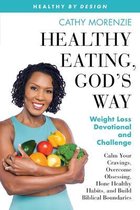 Healthy by Design- Healthy Eating, God's Way