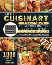 1000 Cuisinart TOA-60BKS Convection Toaster Oven Airfryer Cookbook