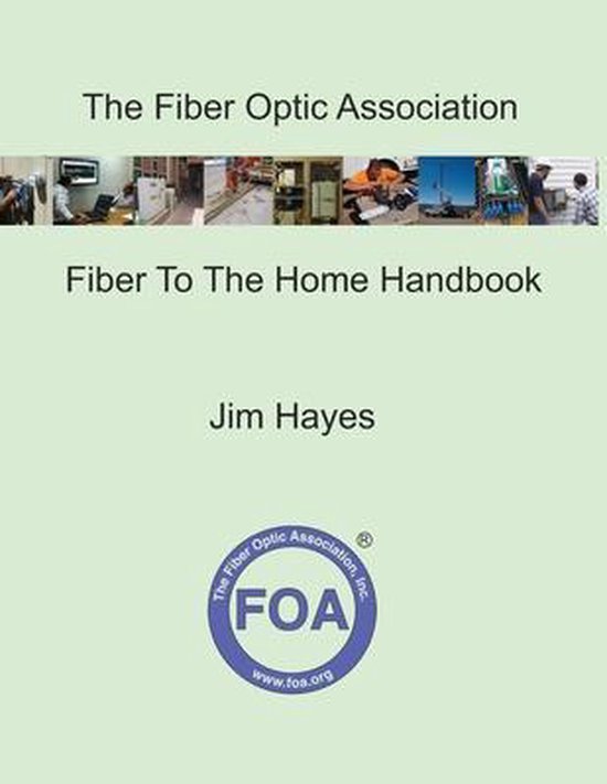 Foa Reference Textbooks on Fiber Optics-The Fiber Optic Association Fiber To The Home Handbook