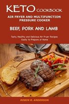 Keto Cookbook- Air Fryer and Multifunction Pressure Cooker - Beef, Pork and Lamb