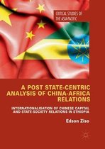 Critical Studies of the Asia-Pacific-A Post State-Centric Analysis of China-Africa Relations