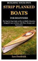 Building Your Own Strip Planked Boats for Beginners