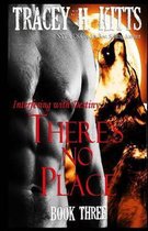 There's No Place- There's No Place