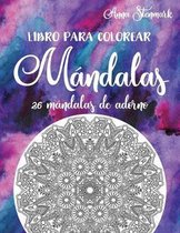 Libro para colorear mandalas: 26 mandalas de adorno