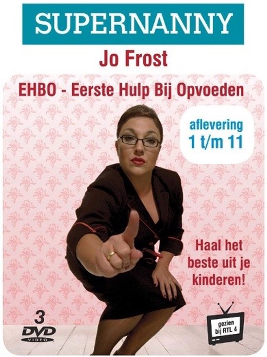 Supernanny Jo Frost, EHBO - Eerste Hulp Bij Opvoeden.