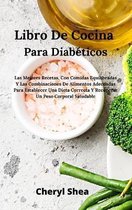 Libro De Cocina Para Diabeticos Para Establecer Una Dieta Correcta Y Recuperar Un Peso Corporal Saludable