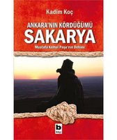 Ankara'nın Kördüğümü Sakarya   Mustafa Kemal Paşa'nın