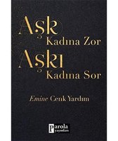 Aşk Kadına Zor Aşkı Kadına Sor