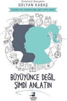 Büyüyünce Değil Şimdi Anlatın