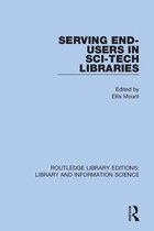 Routledge Library Editions: Library and Information Science- Serving End-Users in Sci-Tech Libraries