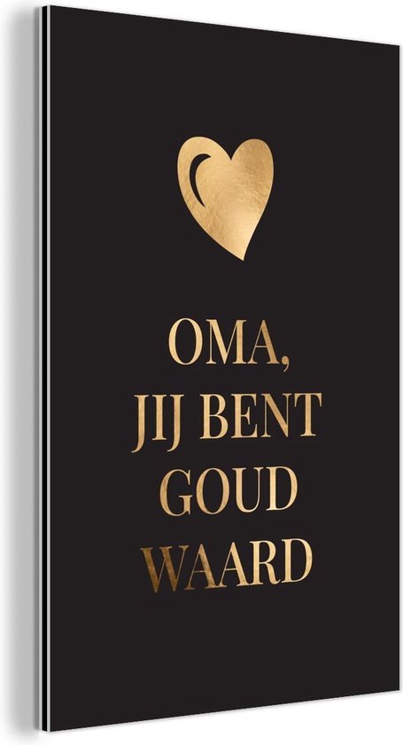 Wanddecoratie Metaal - Aluminium Schilderij Industrieel - Oma jij bent goud waard - Spreuken - Oma - Quotes - 80x120 cm - Dibond - Foto op aluminium - Industriële muurdecoratie - Voor de woonkamer/slaapkamer