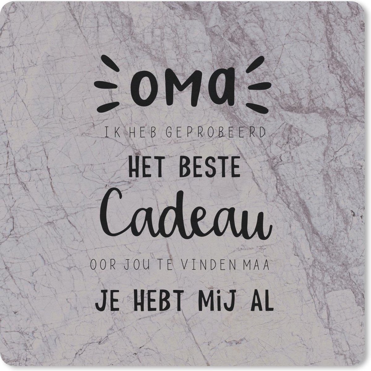 Muismat 20x20 cm - Mousepad Oma je hebt mij al - Grootmoeder - Spreuken - Quotes - Muismatten