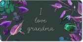 Bureau onderlegger - Muismat - Bureau mat - Spreuken - I love Grandma - Quotes - 80x40 cm